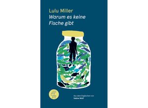 9783905574197 - Warum es keine Fische gibt - Lulu Miller Gebunden