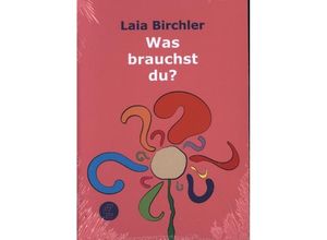 9783905574333 - Was brauchst du? - Laia Birchler Kartoniert (TB)