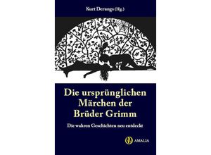 9783905581089 - Die ursprünglichen Märchen der Brüder Grimm - Jacob Grimm Wilhelm Grimm Kartoniert (TB)