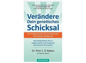 9783905724509 - DAdamo Peter J - GEBRAUCHT Verändere Dein genetisches Schicksal Die wegweisende und revolutionäre GenoTypen-Ernährung - Preis vom 29102023 060947 h