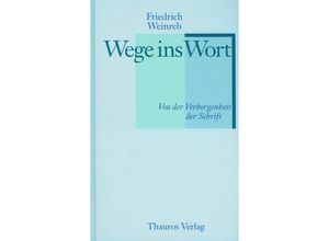 9783905783445 - Wege ins Wort - Friedrich Weinreb Gebunden