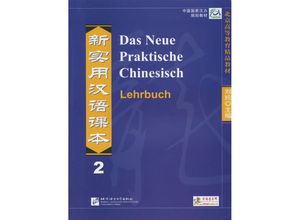 9783905816020 - Das Neue Praktische Chinesisch Bd2 Das Neue Praktische Chinesisch  Xin shiyong hanyu keben   Das Neue Praktische Chinesisch - Lehrbuch 2 - Xun Liu Xi Chen Shandan Zuo Kartoniert (TB)