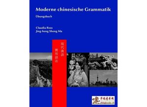 9783905816464 - Moderne Chinesische Grammatik   Moderne chinesische Grammatik - Übungsbuch - Claudia Ross Baozhang He Pei-chia Chen Kartoniert (TB)