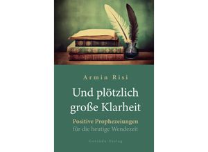 9783905831917 - Und plötzlich große Klarheit - Armin Risi Gebunden