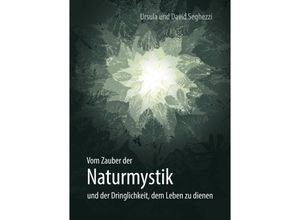 9783905881530 - Naturmystik - Naturcoaching - Naturrituale - Ursula Seghezzi David Seghezzi Gebunden