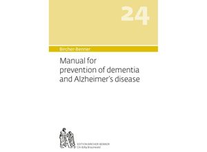 9783906089195 - Bircher-Benner 24 Manual for prevention of dementia and Alzheimers disease - Andres Bircher Lilli Bircher Anne-Cecile Bircher Kartoniert (TB)