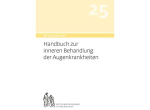 9783906089362 - Bircher-Benner Handbuch 25 zur inneren Behandlung der Augenkrankheit - Andres Bircher Lilli Bircher Anne-Cecile Bircher Pascal Bircher Kartoniert (TB)