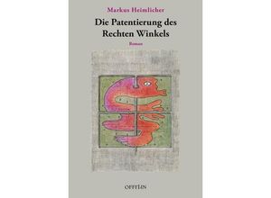 9783906276465 - Die Patentierung des Rechten Winkels - Markus Heimlicher Gebunden