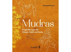 9783906873398 - Mudras - Fingerübungen für Körper Geist und Seele - Gertrud Hirschi Kartoniert (TB)