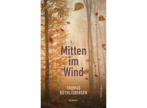 9783906907888 - Mitten im Wind - Thomas Röthlisberger Gebunden