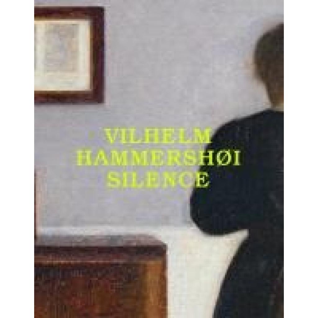 9783906915968 - Hammershøi Vilhelm Vilhelm Hammershøi Silence