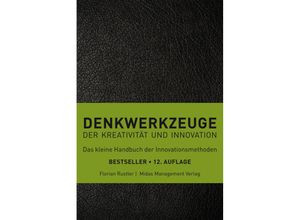 9783907100813 - Midas Sachbuch   Denkwerkzeuge der Kreativität und Innovation - Florian Rustler Gebunden