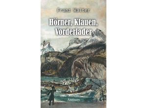 9783907132296 - Hörner Klauen Vorderlader - Franz Walter Taschenbuch