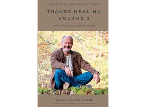 9783907195253 - Trance Healing Volume 2 - Hampi van de Velde Kartoniert (TB)