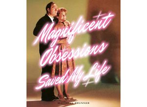 9783907236420 - Magnificent Obsessions Saved My Life - Matthias Brunner Kartoniert (TB)