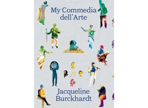 9783907236710 - My Commedia dellArte - Jacqueline Burckhardt Kartoniert (TB)