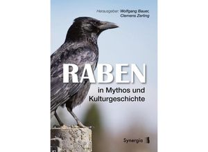 9783907246160 - Raben in Mythos und Kulturgeschichte - Wolfgang Bauer Clemens Zerling Kartoniert (TB)