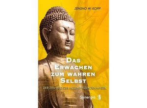 9783907246870 - Das Erwachen zum wahren Selbst - Zensho W Kopp Kartoniert (TB)