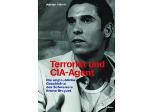 9783907291870 - Terrorist und CIA-Agent - Adrian Hänni Gebunden