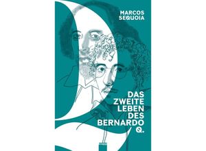 9783907334010 - Das zweite Leben des Bernardo Q - Marcos Sequoia Gebunden