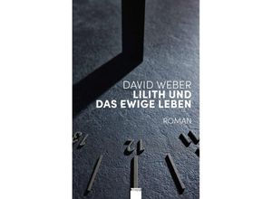 9783907334034 - Lilith und das ewige Leben - David Weber Gebunden