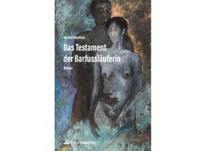 9783907339169 - Das Testament der Barfussläuferin - Torsten Haeffner Gebunden