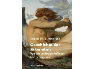 9783907339671 - Geschichte der Erkenntnis - Jürg von Ins Anina Föhn Gebunden