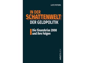 9783907347140 - In der Schattenwelt der Geldpolitik - Lutz Peters Kartoniert (TB)