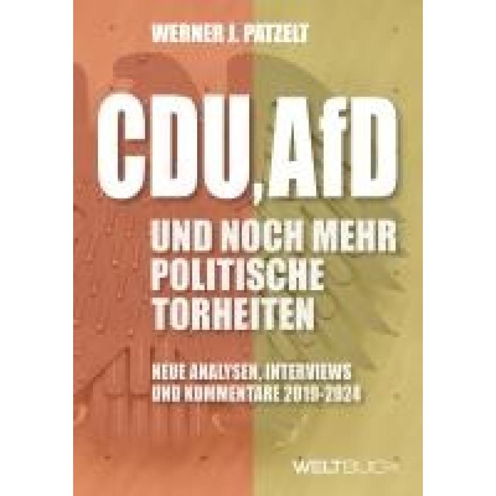 9783907347164 - Patzelt Werner J CDU AfD und noch mehr politische Torheiten