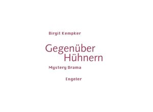 9783907369197 - Gegenüber Hühnern - Birgit Kempker Kartoniert (TB)