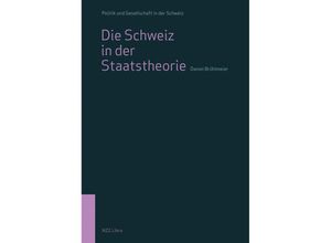 9783907396261 - Politik und Gesellschaft in der Schweiz   Die Schweiz in der Staatstheorie - Daniel Brühlmeier Kartoniert (TB)