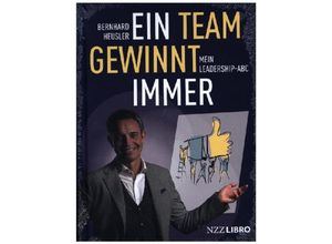 9783907396490 - Ein Team gewinnt immer - Bernhard Heusler Gebunden