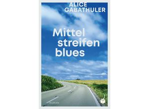 9783907406106 - Mittelstreifenblues - Alice Gabathuler Gebunden