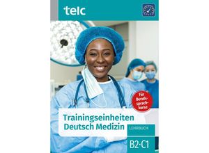 9783910223073 - Trainingseinheiten telc Deutsch Medizin - Sabine Kaldemorgen Susanne Thiel Cosima Wittmann Jacqueline Thommes Wolfgang Wegner Urte Diek-Cham Sandra Hohmann Andrea Schlögl Kartoniert (TB)