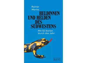 9783910228320 - Heldinnen und Helden des Südwestens - Rainer Moritz Gebunden