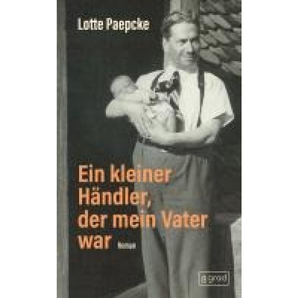 9783910228511 - Paepcke Lotte Ein kleiner Händler der mein Vater war