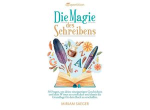 9783910236103 - Die Magie des Schreibens - Mirjam Saeger Kartoniert (TB)