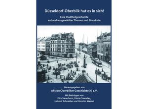 9783910246249 - Düsseldorf-Oberbilk hat es in sich! - Horst A Wessel Helmut Schneider Dirk Sauerborn Dieter Sawalies Gebunden