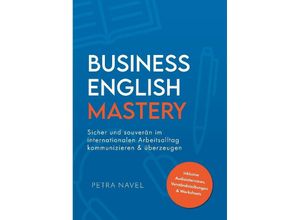 9783910258471 - Business English Mastery - Petra Navel Kartoniert (TB)