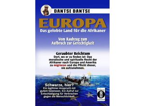 9783910273603 - Europa Das gelobte Land für afrikanische Menschen - vom Raubzug zum Aufbruch zu Gerechtigkeit - Dantse Dantse Kartoniert (TB)