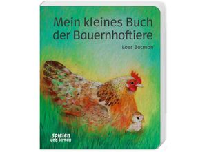 9783910295032 - Mein kleines Buch der Bauernhoftiere - Loes Botman Pappband