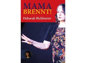 9783910325081 - Mama brennt! - Bichlmeier Deborah Taschenbuch