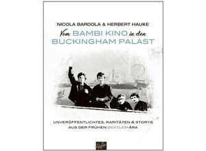 9783910335608 - Vom Bambi Kino in den Buckingham Palast - Nicola Bardola Herbert Hauke Gebunden