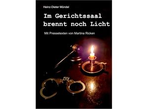 9783910358034 - Im Gerichtssaal brennt noch Licht - Heinz-Dieter Mündel Gebunden