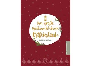 9783910358041 - Das große Weihnachtsbuch Ostfriesland - Tergast Carsten Gebunden