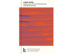 9783910372061 - Lieber Jonas oder Der Wunsch nach Selbstbestimmung - Linus Giese Gebunden