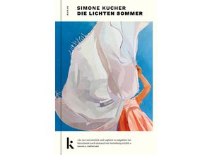 9783910372191 - Die lichten Sommer - Simone Kucher Gebunden