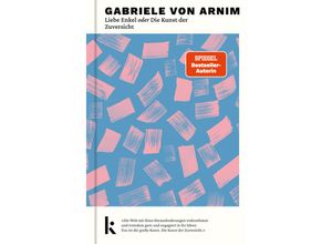 9783910372252 - Liebe Enkel oder Die Kunst der Zuversicht - Gabriele von Arnim Gebunden