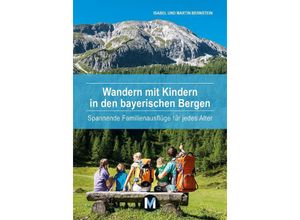 9783910425019 - Wandern mit Kindern in den bayerischen Bergen - Isabel Bernstein Martin Bernstein Kartoniert (TB)