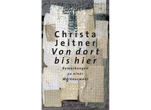 9783910447288 - Von dort bis hier - Christa Jeitner Kartoniert (TB)